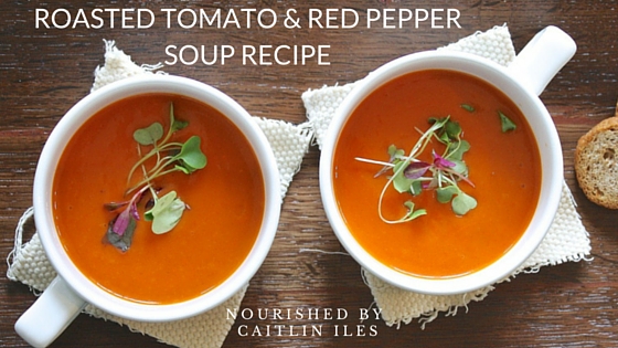 Souper Bowl Sunday: Roasted Red Pepper and Tomato Basil Soup