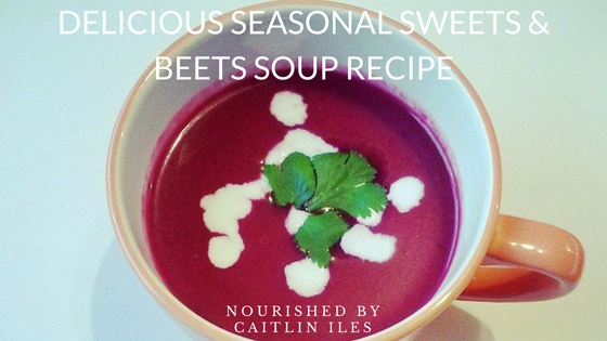 Detoxifying Seasonal Sweets & Beets Soup Recipe