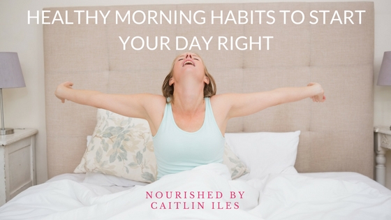 Healthy Morning Habits to Start Your Day Right!