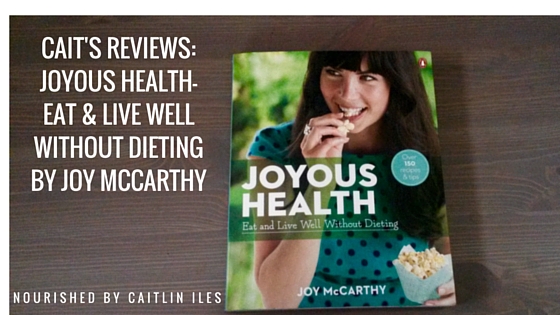 Cait’s Reviews: Joyous Health by Joy McCarthy