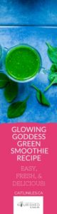 Best Glowing Goddess Green Smoothie Recipe