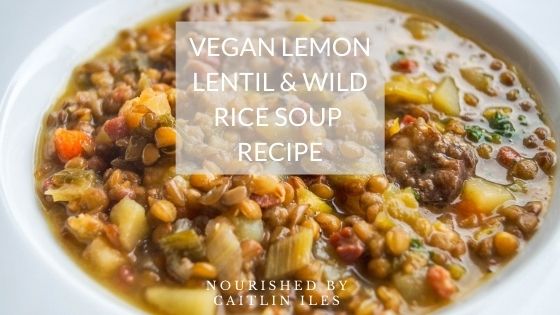 Grounding Vegan Lemon Lentil & Rice Soup Recipe