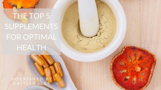Top 5 Supplements for Ultimate Health