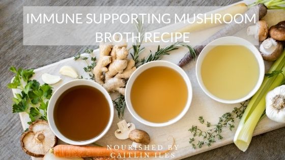 Immune Supporting Mushroom Broth Recipe