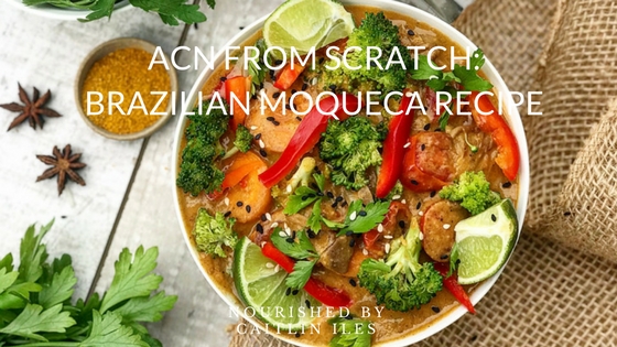 ACN From Scratch: Brazilian Moqueca Recipe